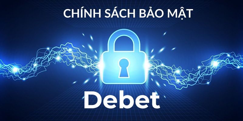 Debet luôn đề cao quyền riêng tư của cược thủ