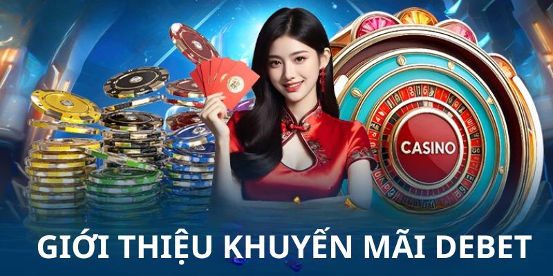 Tìm hiểu sơ lược về khuyến mãi debet